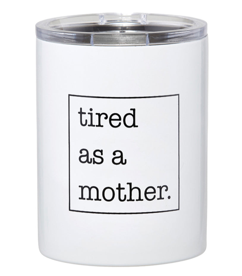 Travel Tumbler - Tired As A Mother