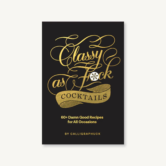 Classy as Fuck Cocktails Book